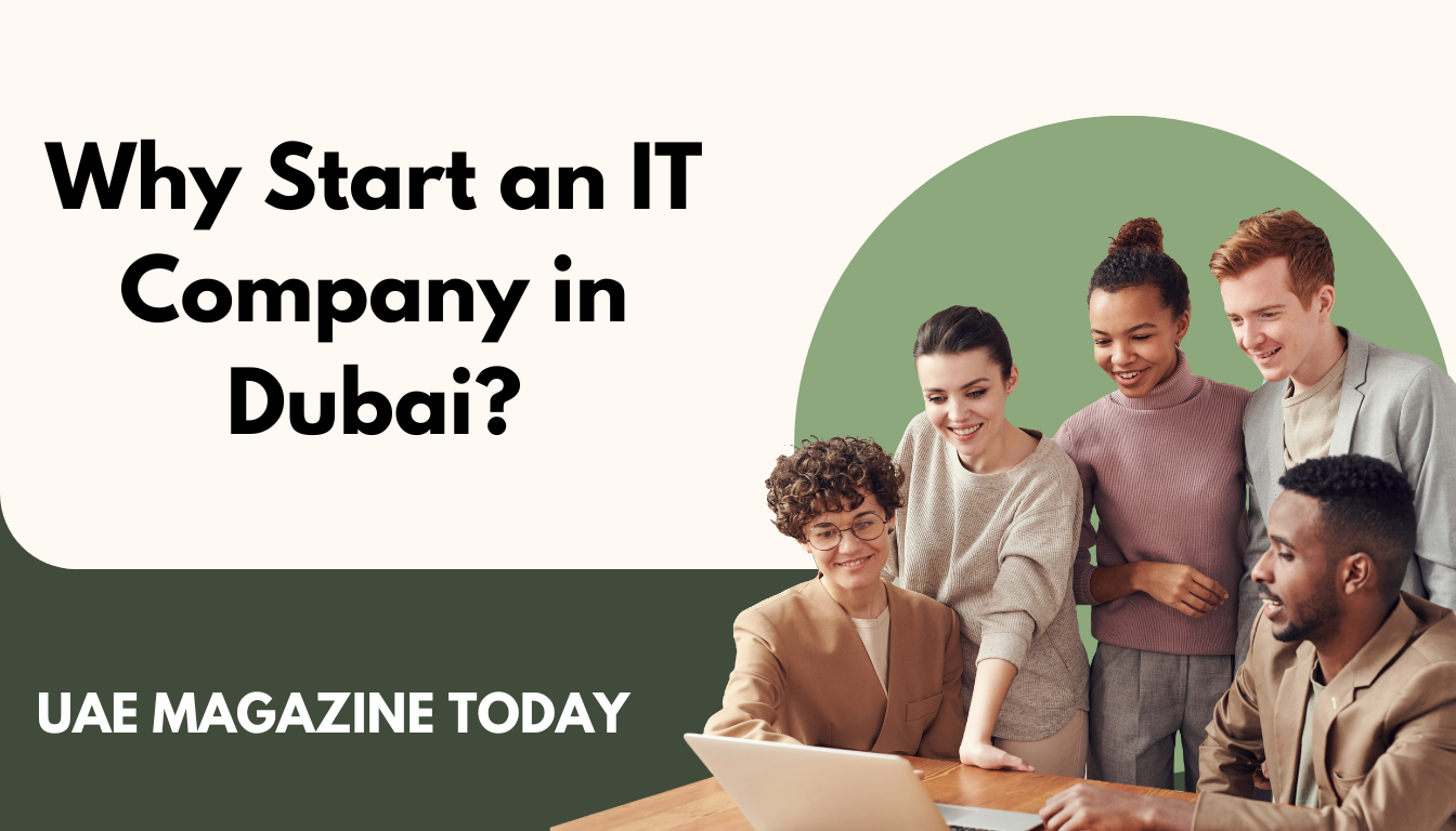 Why Start an IT Company in Dubai?