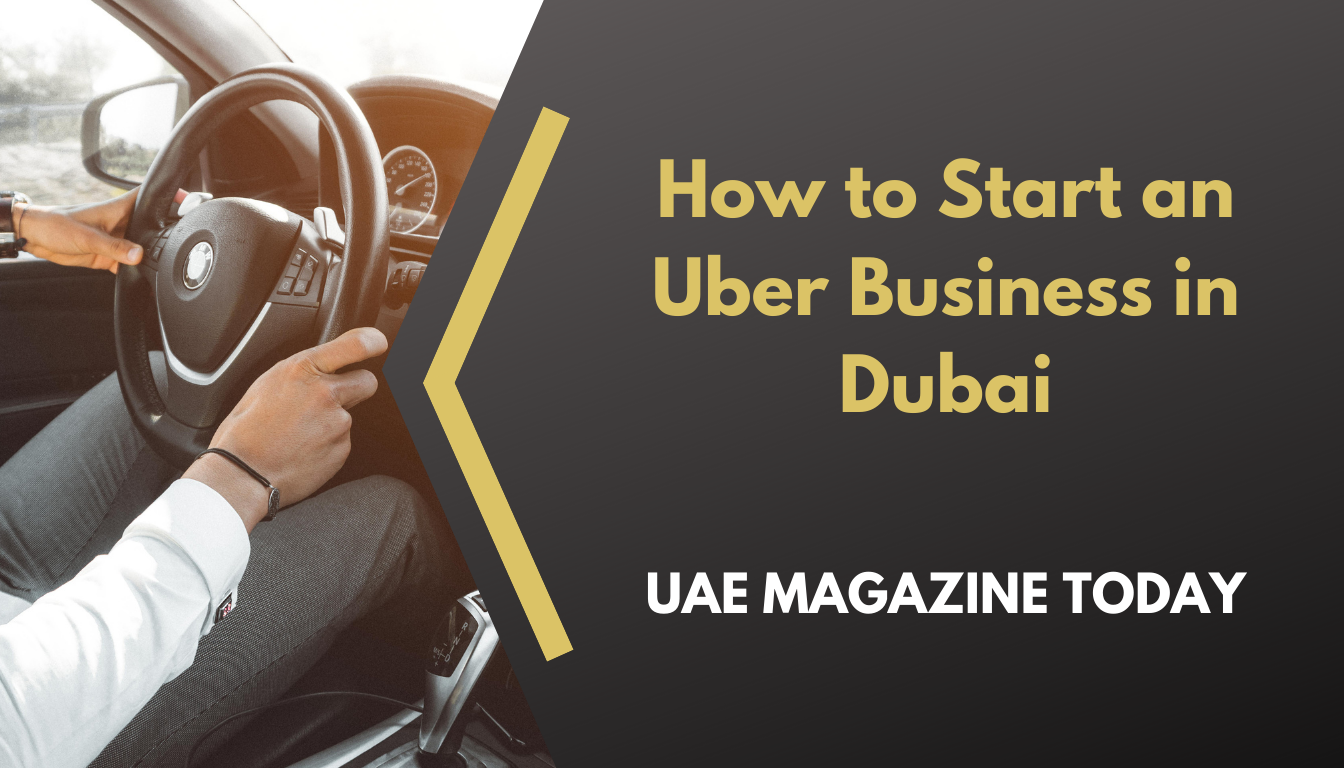 How to Start an Uber Business in Dubai