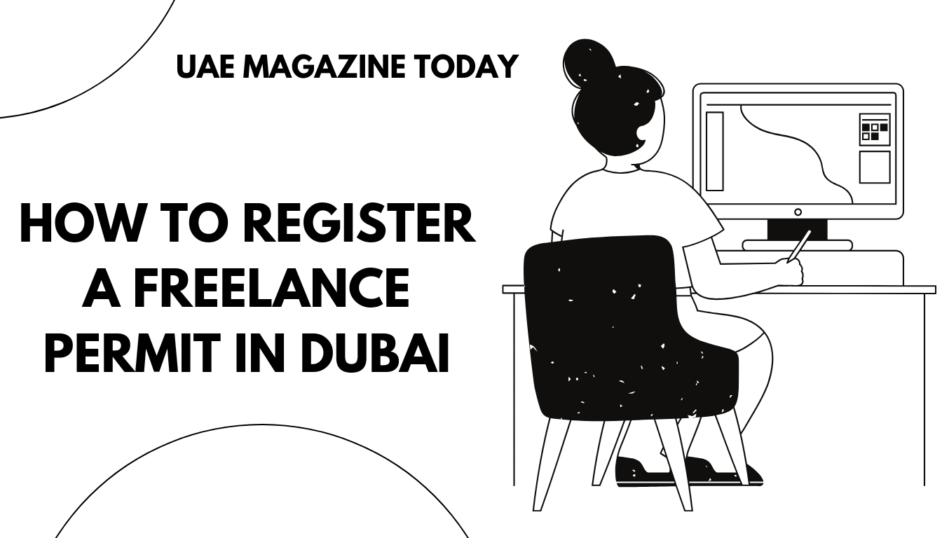 How to Register a Freelance Permit in Dubai