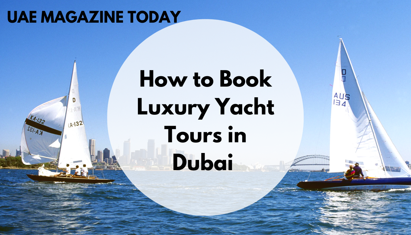 How to Book Luxury Yacht Tours in Dubai 