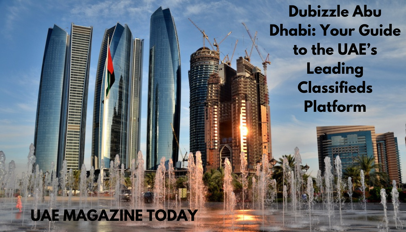 Dubizzle Abu Dhabi: Your Guide to the UAE’s Leading Classifieds Platform