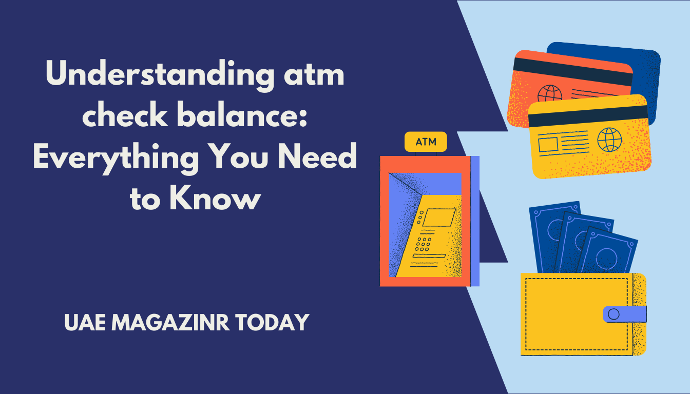 Understanding atm check balance: Everything You Need to Know