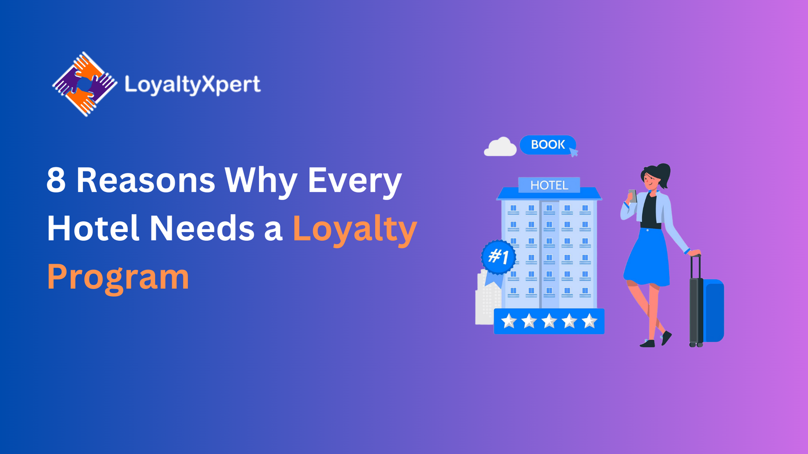 8 Reasons Why Every Hotel Needs a Loyalty Program